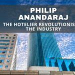 Philip Anandaraj – The Hotelier Revolutionising The Industry