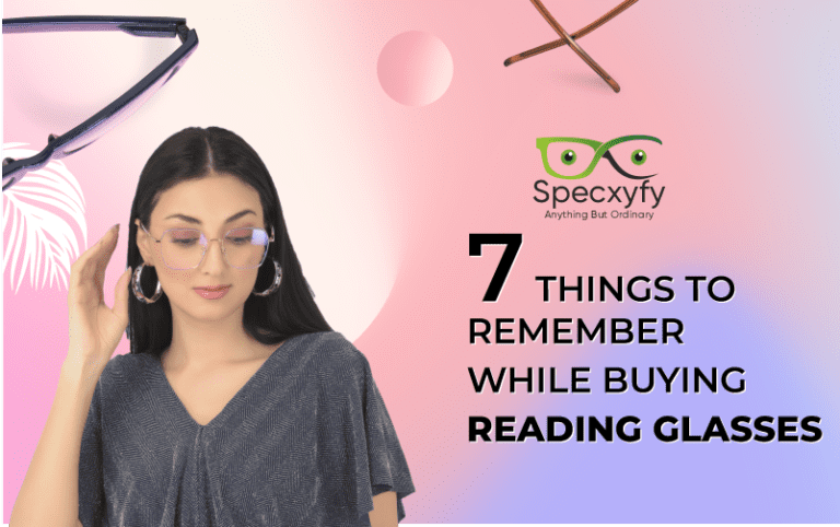 Seven things to remember while buying reading glasses | Specxyfy