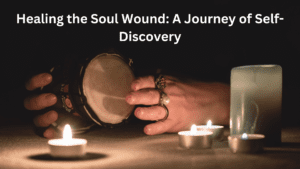 Healing the Soul Wound A Journey of Self-Discovery