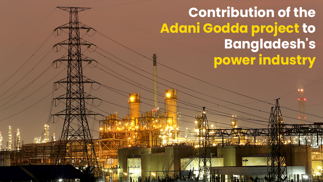 Contribution of the Adani Godda project to Bangladesh's power industry