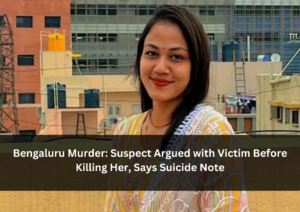 Bengaluru Murder Suspect Argued with Victim Before Killing Her, Says Suicide Note