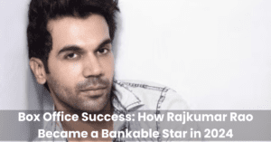 Box Office Success How Rajkumar Rao Became a Bankable Star in 2024