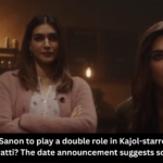 Kriti Sanon to Play a Double Role in Kajol-Starrer Do Patti? The Date Announcement Suggests So!