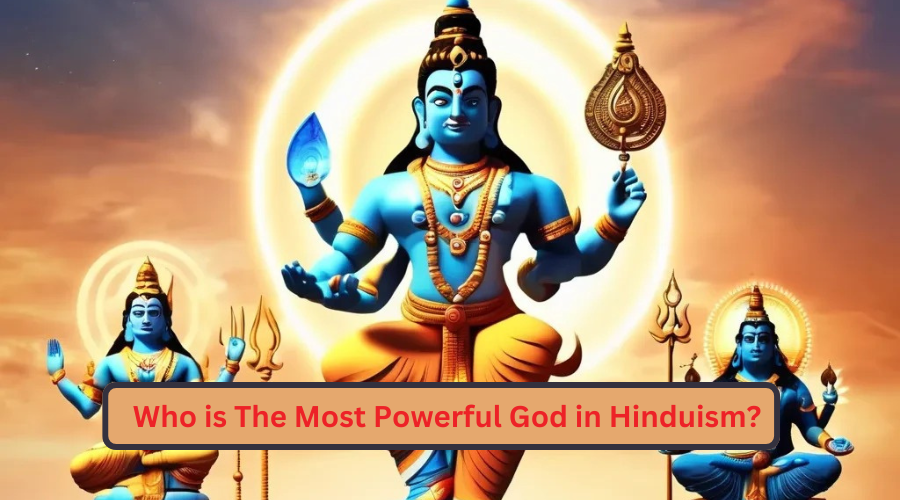 Who is The Most Powerful God in Hinduism